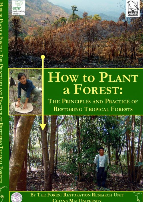 How to Plant a Forest: The Principles and Practice of Restoring Tropical Forests